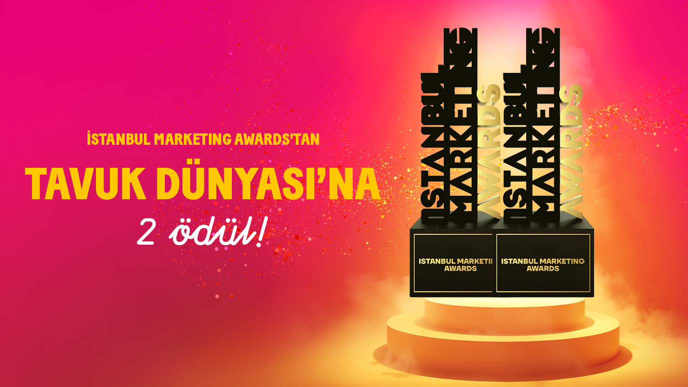 Tavuk Dünyası'na İstanbul Marketing Awards’tan İki Ödül! 