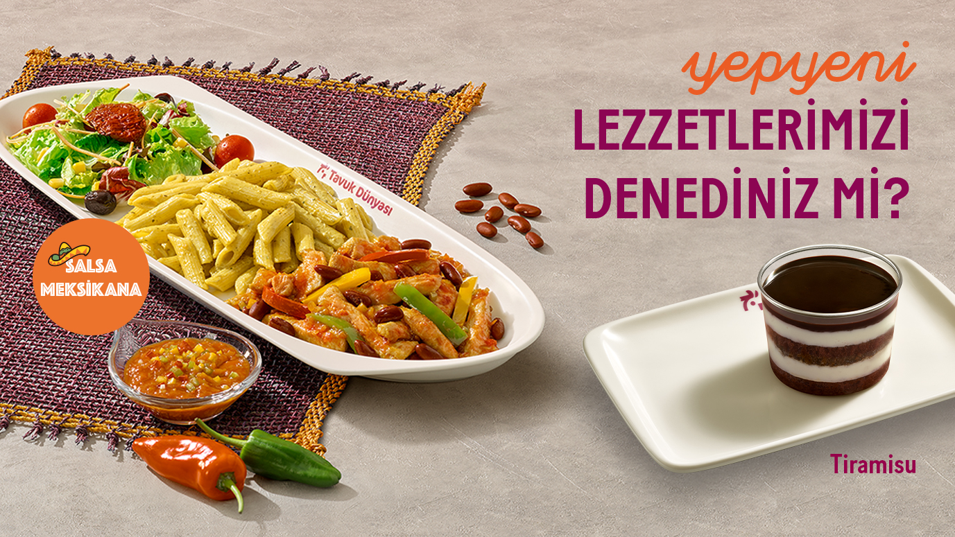 Tavuk Dünyası'ndan Yepyeni Lezzetler:  Salsa Meksikana & Tiramisu